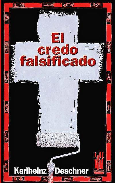 CREDO FALSIFICADO, EL | 9788481363166 | DESCHNER, KARLHEINZ | Galatea Llibres | Llibreria online de Reus, Tarragona | Comprar llibres en català i castellà online