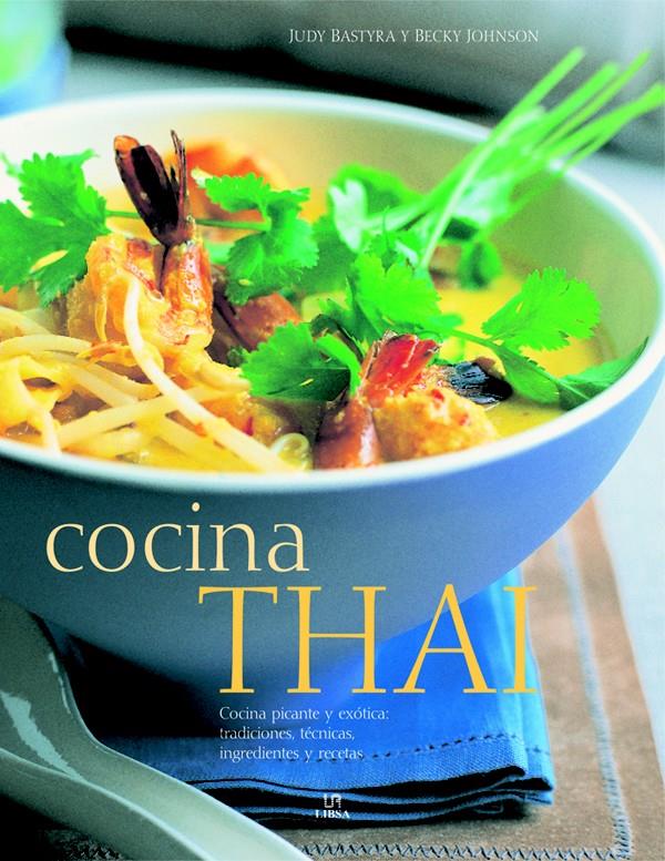 COCINA THAI | 9788466215312 | BASTYRA, JUDY Y BECKY JOHNSON | Galatea Llibres | Llibreria online de Reus, Tarragona | Comprar llibres en català i castellà online