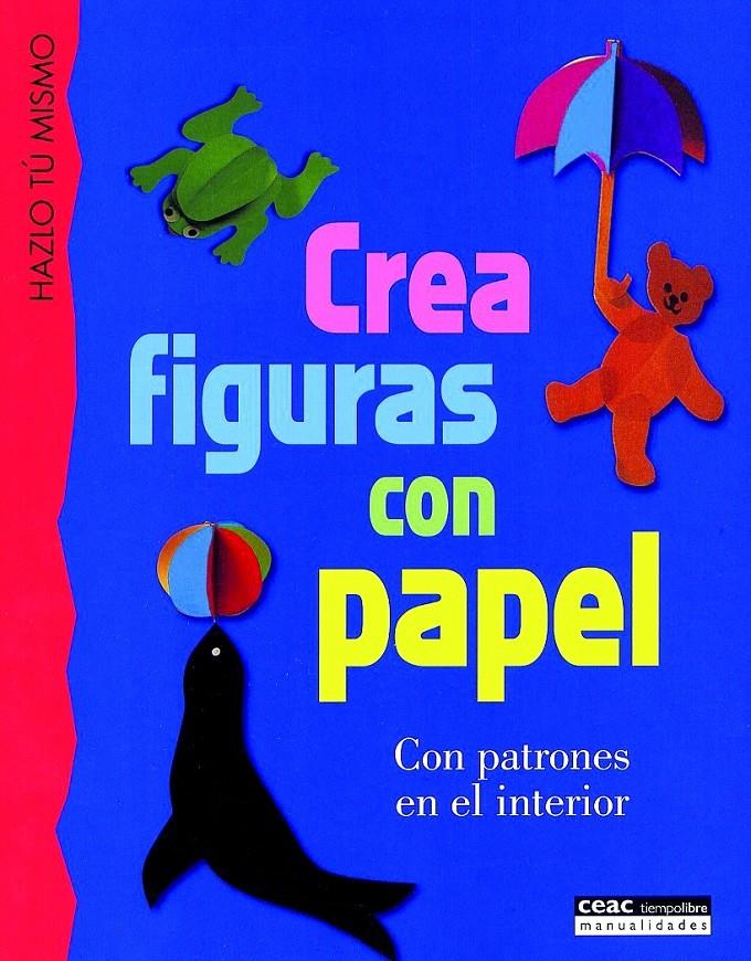 CREA FIGURAS CON PAPEL | 9788432984945 | CEAC | Galatea Llibres | Llibreria online de Reus, Tarragona | Comprar llibres en català i castellà online