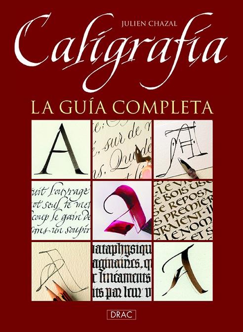 CALIGRAFÍA. LA GUÍA COMPLETA | 9788498745740 | CHAZAL, JULIEN | Galatea Llibres | Llibreria online de Reus, Tarragona | Comprar llibres en català i castellà online