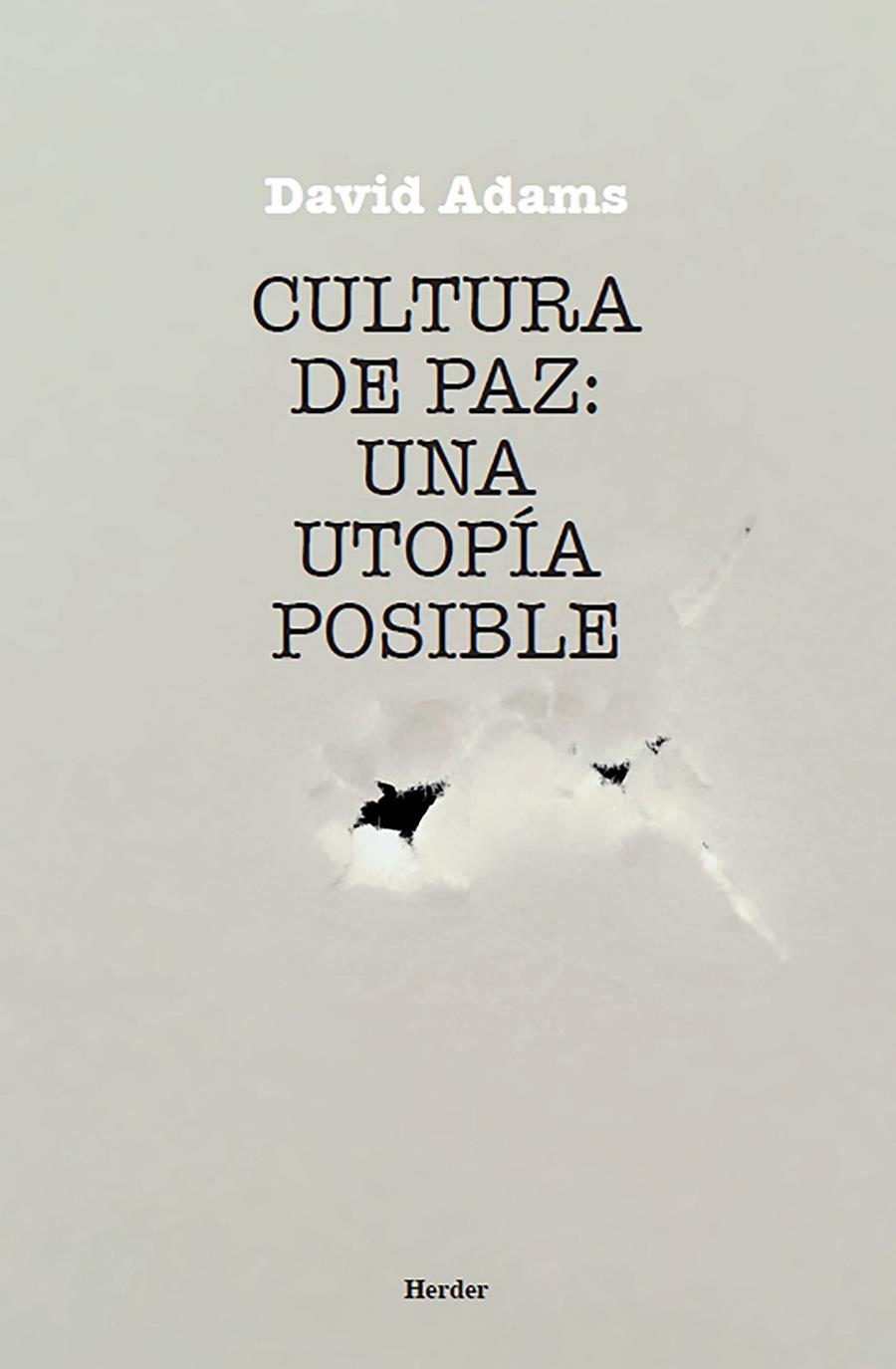 CULTURA DE PAZ: UNA UTOPIA POSIBLE | 9788425415456 | ADAMS, DAVID | Galatea Llibres | Llibreria online de Reus, Tarragona | Comprar llibres en català i castellà online