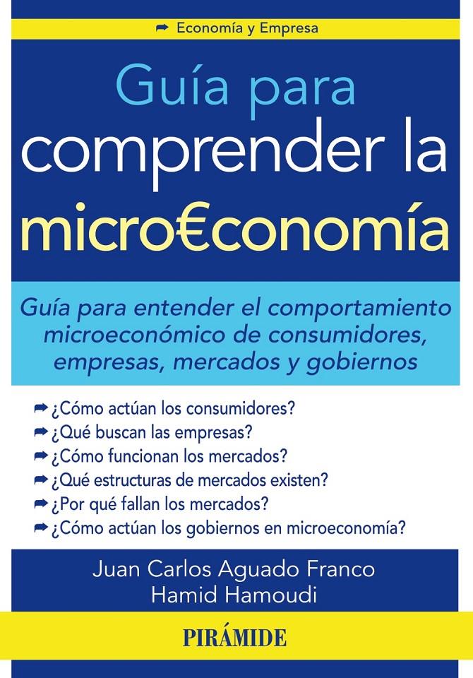 GUÍA PARA COMPRENDER LA MICROECONOMÍA | 9788436831870 | AGUADO FRANCO, JUAN CARLOS/HAMOUDI, HAMID | Galatea Llibres | Llibreria online de Reus, Tarragona | Comprar llibres en català i castellà online