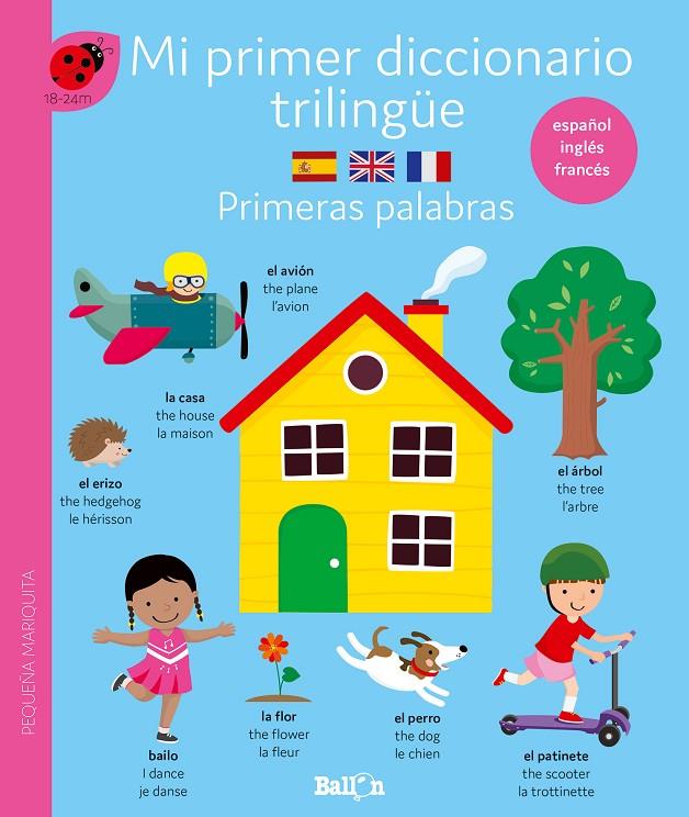 PRIMERAS PALABRAS MI PRIMER DICCIONARIO TRILINGÜE ESPAÑOL INGLES FRANCES | 9789403225098 | BALLON | Galatea Llibres | Llibreria online de Reus, Tarragona | Comprar llibres en català i castellà online