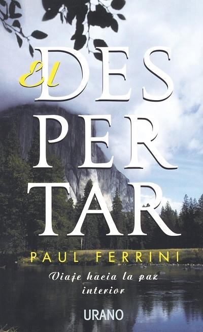 DESPERTAR.VIAJE HACIA LA PAZ INTERIOR | 9788479532406 | FERRINI, PAUL | Galatea Llibres | Llibreria online de Reus, Tarragona | Comprar llibres en català i castellà online