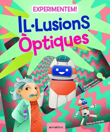 EXPERIMENTEM! IL·LUSIONS ÒPTIQUES( PER NENS DE +6 ANYS) | 9788418592867 | FOSFORO | Galatea Llibres | Llibreria online de Reus, Tarragona | Comprar llibres en català i castellà online