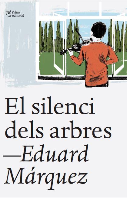 EL SILENCI DELS ARBRES | 9788412539523 | MÁRQUEZ, EDUARD | Galatea Llibres | Librería online de Reus, Tarragona | Comprar libros en catalán y castellano online