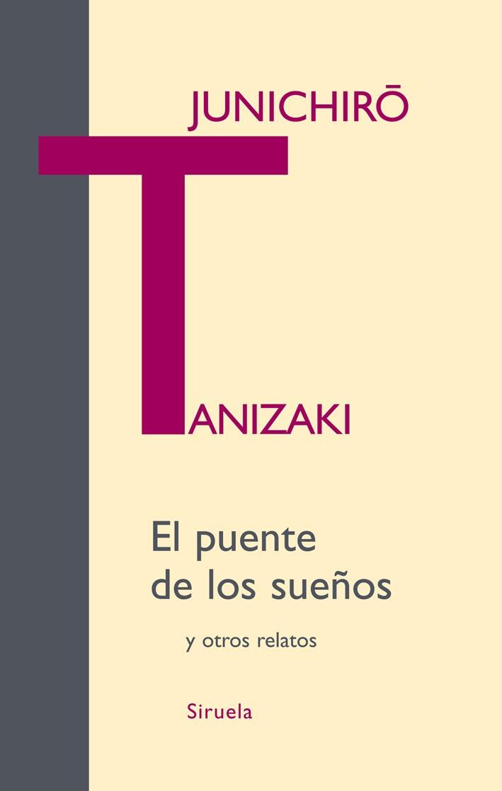 PUENTE DE LOS SUEÑOS Y OTROS RELATOS | 9788498413236 | TANIZAKI, JUNICHIRO | Galatea Llibres | Llibreria online de Reus, Tarragona | Comprar llibres en català i castellà online