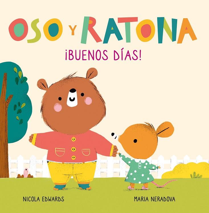 ¡BUENOS DÍAS! (OSO Y RATONA. PEQUEÑA MANITAS) | 9788448856083 | EDWARDS, NICOLA/NERADOVA, MARIA | Galatea Llibres | Llibreria online de Reus, Tarragona | Comprar llibres en català i castellà online