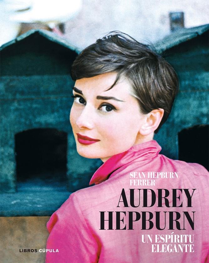 AUDREY HEPBURN. UN ESPIRITU ELEGANTE | 9788448048594 | FERRER, SEAN HEPBURN | Galatea Llibres | Llibreria online de Reus, Tarragona | Comprar llibres en català i castellà online