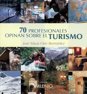 70 PROFESIONALES OPINAN SOBRE EL TURISMO | 9788497431224 | ORTE BERMÚDEZ, JOSE M. | Galatea Llibres | Llibreria online de Reus, Tarragona | Comprar llibres en català i castellà online