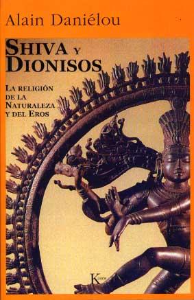 SHIVA Y DIONISOS LA RELIGION DE LA NATURALEZA Y EL EROS | 9788472451674 | DANIELOU, ALAIN | Galatea Llibres | Llibreria online de Reus, Tarragona | Comprar llibres en català i castellà online