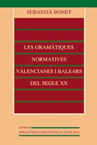 GRAMATIQUES NORMATIVES VALENCIANES I BALEARS DEL SEGLE XX | 9788437044002 | BONET, SEBASTIA | Galatea Llibres | Llibreria online de Reus, Tarragona | Comprar llibres en català i castellà online