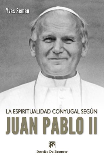 ESPIRITUALIDAD CONYUGAL SEGÚN JUAN PABLO II | 9788433024886 | SEMEN, YVES | Galatea Llibres | Llibreria online de Reus, Tarragona | Comprar llibres en català i castellà online