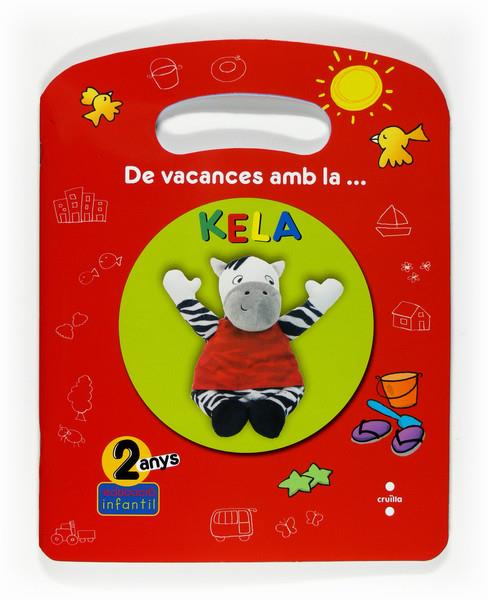 DE VACANCES AMB LA KELA 2 ANYS | 9788466122849 | EQUIP EDITORIAL CRUÏLLA, | Galatea Llibres | Llibreria online de Reus, Tarragona | Comprar llibres en català i castellà online