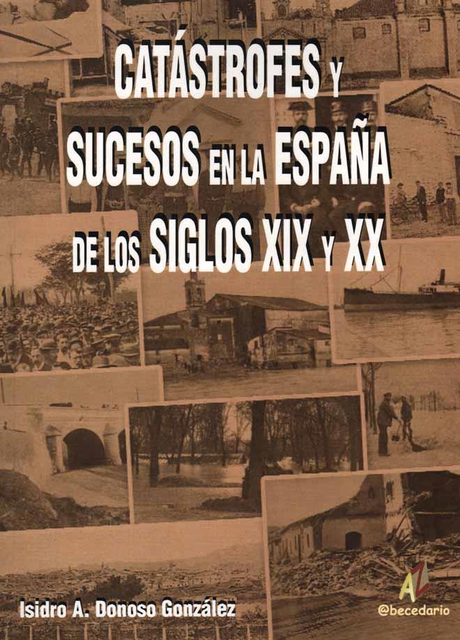 CATÁSTROFES Y SUCESOS EN LA ESPAÑA DE LOS SIGLOS XIX Y XX | 9788492669424 | DONOSO GONZALEZ, I. | Galatea Llibres | Librería online de Reus, Tarragona | Comprar libros en catalán y castellano online