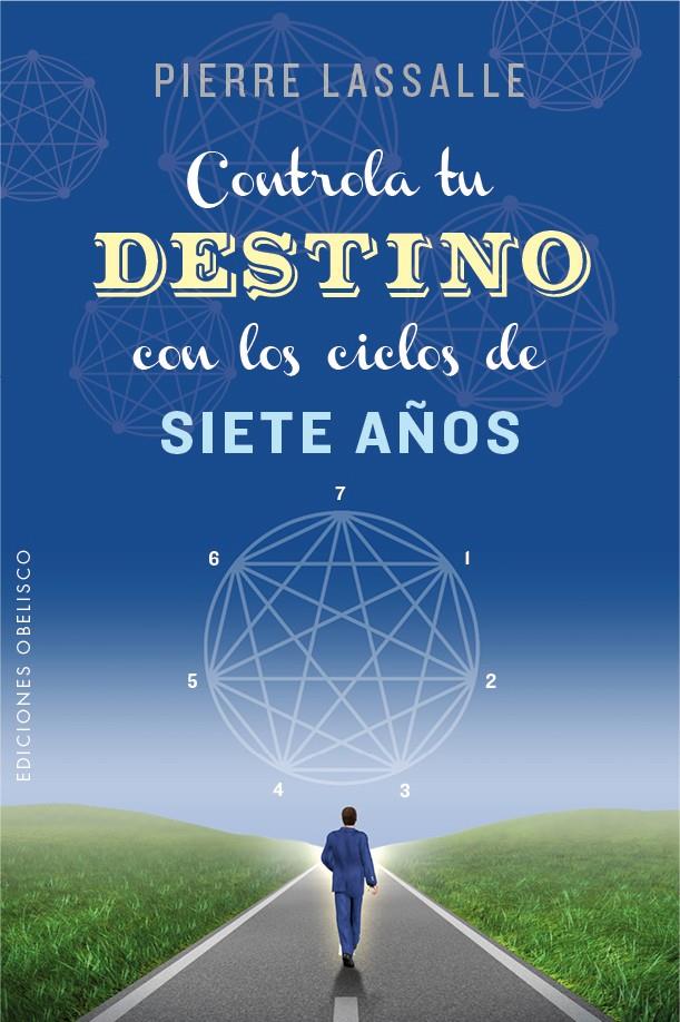 CONTROLA TU DESTINO CON LOS CICLOS DE SIETE AÑOS | 9788491111085 | LASSALLE, PIERRE | Galatea Llibres | Llibreria online de Reus, Tarragona | Comprar llibres en català i castellà online