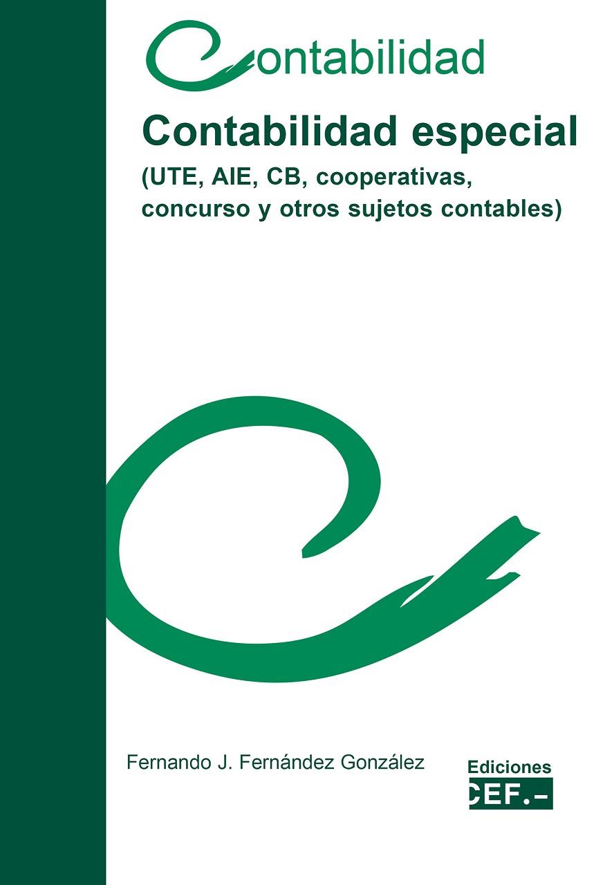 CONTABILIDAD ESPECIAL(UTE,AIE,CB,COOPERATIVAS CONCURSO Y OTROS SUJETOS CONTABLES | 9788445414538 | FERNANDEZ,FERNANDO | Galatea Llibres | Llibreria online de Reus, Tarragona | Comprar llibres en català i castellà online