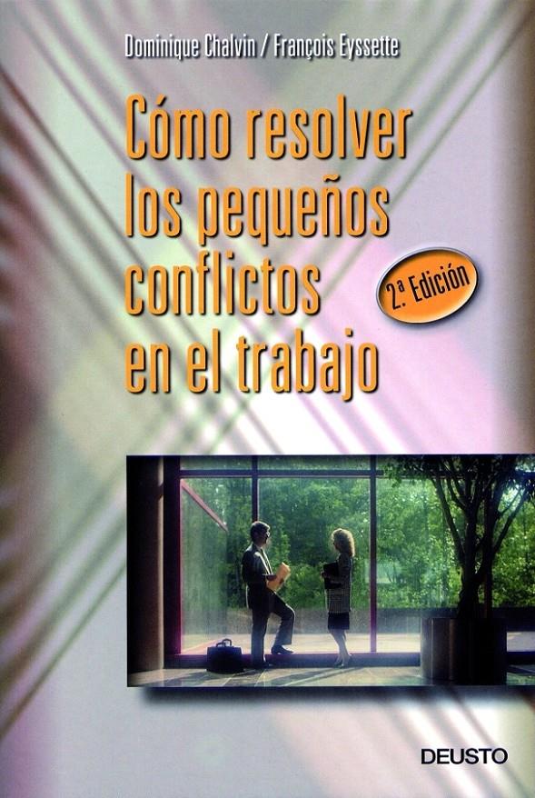 COMO RESOLVER LOS PEQUEÑOS CONFLICTOS EN EL TRABAJO | 9788423419586 | CHALVIN, DOMINIQUE | Galatea Llibres | Llibreria online de Reus, Tarragona | Comprar llibres en català i castellà online