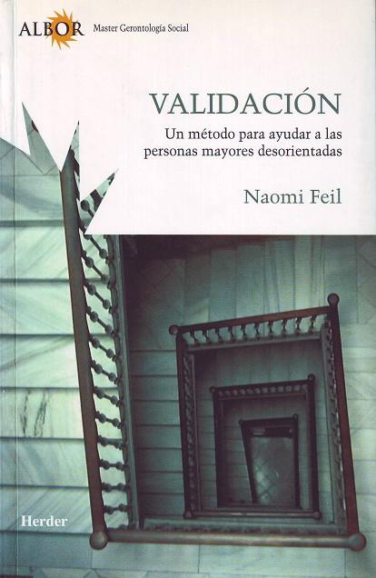 VALIDACION. METODO PARA AYUDAR A PERSONAS MAYORES DESORIENTA | 9788425422584 | FEIL, NAOMI | Galatea Llibres | Llibreria online de Reus, Tarragona | Comprar llibres en català i castellà online