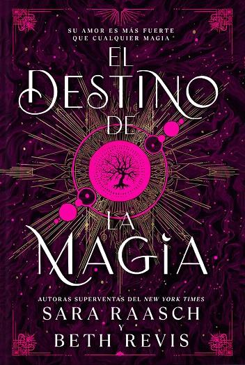 EL DESTINO DE LA MAGIA | 9788419266774 | RAASCH, SARAH/REVIS, BETH | Galatea Llibres | Librería online de Reus, Tarragona | Comprar libros en catalán y castellano online