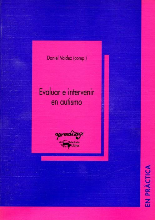 EVALUAR E INTERVENIR EN AUTISMO | 9788477741749 | VALDEZ, DANIEL | Galatea Llibres | Llibreria online de Reus, Tarragona | Comprar llibres en català i castellà online