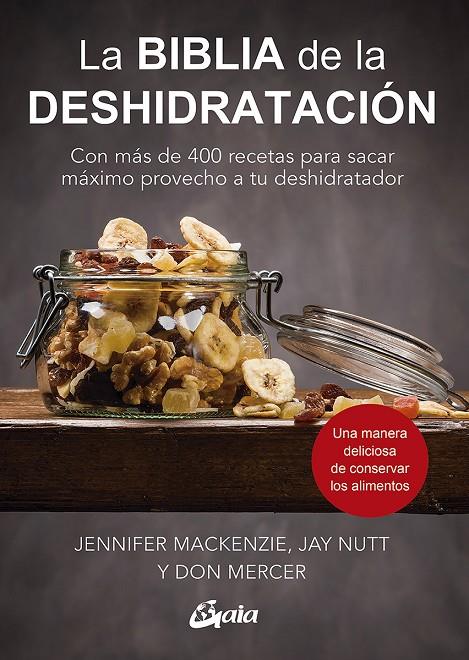 LA BIBLIA DE LA DESHIDRATACIÓN | 9788484458449 | MACKENZIE, JENNIFER/NUTT, JAY/MERCER, DON | Galatea Llibres | Llibreria online de Reus, Tarragona | Comprar llibres en català i castellà online