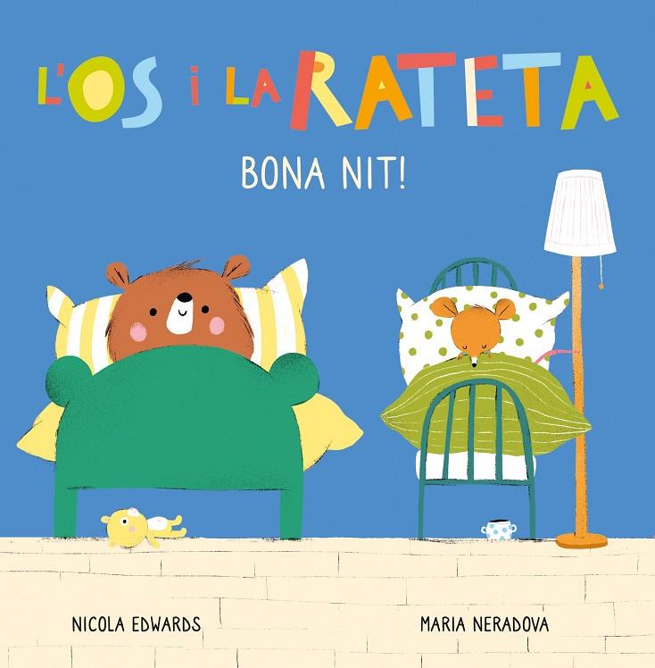 BONA NIT! (L'ÓS I LA RATETA. MANS PETITONES) | 9788448856113 | EDWARDS, NICOLA/NERADOVA, MARIA | Galatea Llibres | Llibreria online de Reus, Tarragona | Comprar llibres en català i castellà online