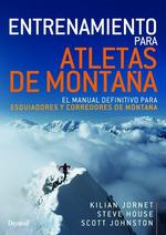 ENTRENAMIENTO PARA ATLETAS DE MONTAÑA | 9788498294880 | JORNET, KILIAN/HOUSE, STEVE/JONHSTON, SCOTT | Galatea Llibres | Llibreria online de Reus, Tarragona | Comprar llibres en català i castellà online