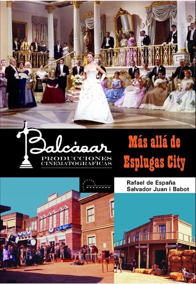 BALCAZAR PRODUCCIONES CINEMATOGRAFICAS : MAS ALLA DE ESPLUGA | 9788447529483 | ESPAÑA, RAFAEL DE (1950- ) | Galatea Llibres | Llibreria online de Reus, Tarragona | Comprar llibres en català i castellà online