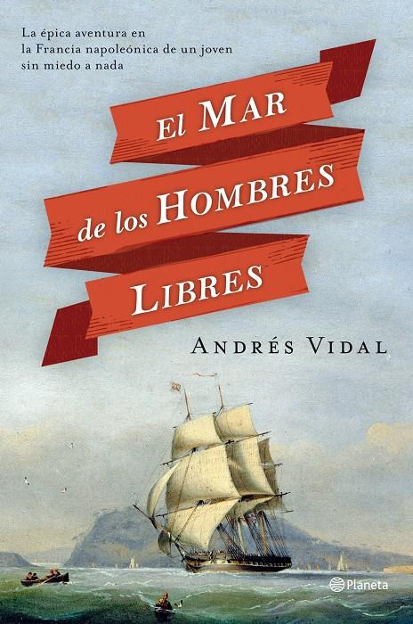 EL MAR DE LOS HOMBRES LIBRES | 9788408112273 | VIDAL, ANDRES | Galatea Llibres | Llibreria online de Reus, Tarragona | Comprar llibres en català i castellà online