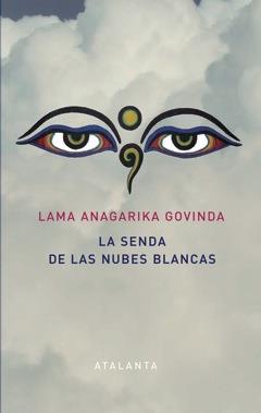 LA SENDA DE LAS NUBES BLANCAS | 9788494227608 | ANAGARIKA GOVINDA, LAMA | Galatea Llibres | Llibreria online de Reus, Tarragona | Comprar llibres en català i castellà online