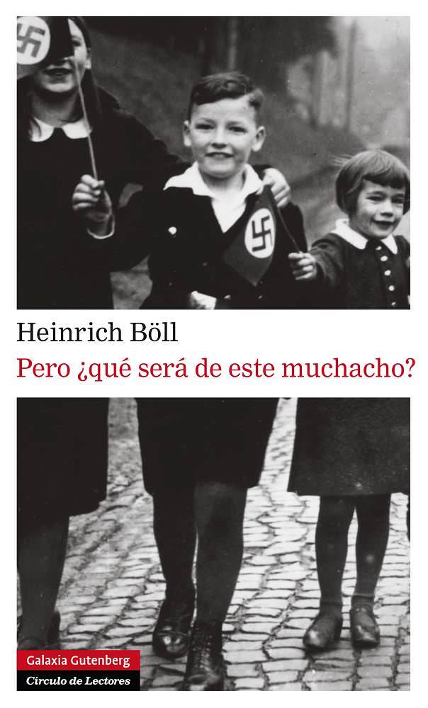 PERO ¿QUÉ SERÁ DE ESTE MUCHACHO? | 9788415472391 | BÖLL, HEINRICH | Galatea Llibres | Llibreria online de Reus, Tarragona | Comprar llibres en català i castellà online