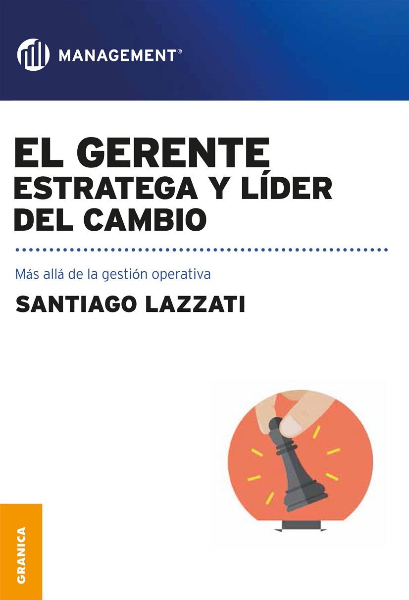 EL GERENTE: ESTRATEGIA Y LIDER DEL CAMBIO | 9789506418755 | LAZZATI, SANTIAGO | Galatea Llibres | Llibreria online de Reus, Tarragona | Comprar llibres en català i castellà online