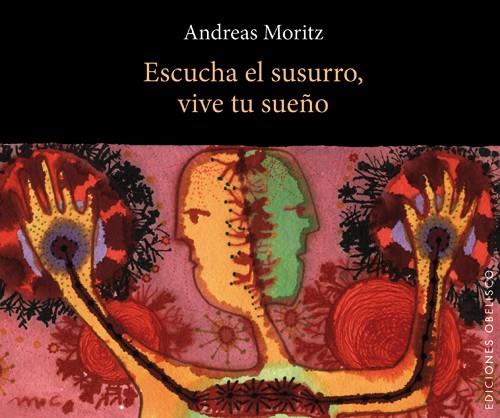 ESCUCHA EL SUSURRO, VIVE TU SUEÑO | 9788497778756 | MORITZ, ANDREAS | Galatea Llibres | Llibreria online de Reus, Tarragona | Comprar llibres en català i castellà online