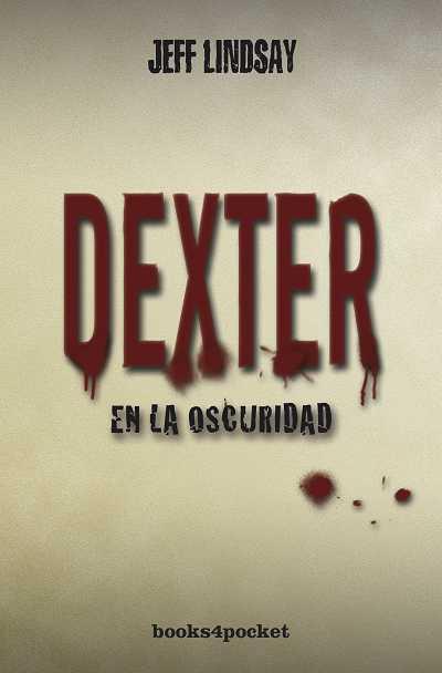 DEXTER EN LA OSCURIDAD | 9788415139096 | LINDSAY, JEFFRY | Galatea Llibres | Llibreria online de Reus, Tarragona | Comprar llibres en català i castellà online