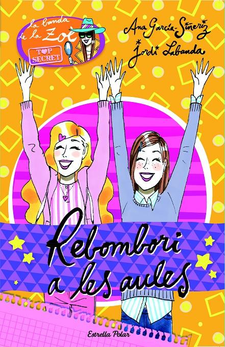 REBOMBORI A LES AULES (LA BANDA DE LA ZOÉ. TOP SECRET, 4) | 9788490573945 | GARCÍA-SIÑERIZ, ANA; LABANDA, JORDI | Galatea Llibres | Librería online de Reus, Tarragona | Comprar libros en catalán y castellano online