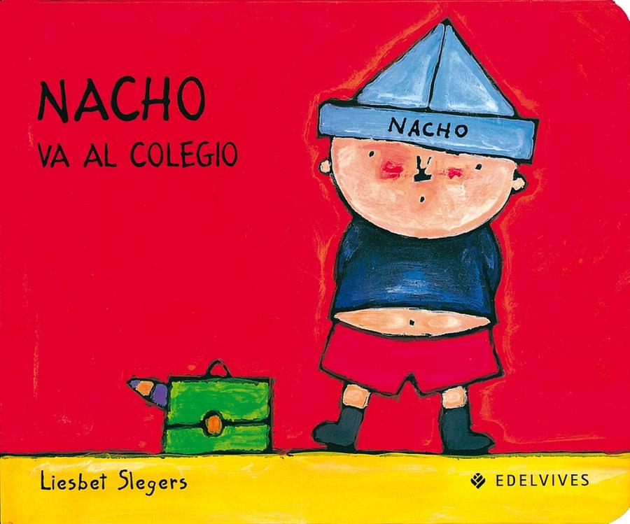 NACHO VA AL COLEGIO | 9788426346209 | SLEGERS, LIESBET (1975- ) | Galatea Llibres | Llibreria online de Reus, Tarragona | Comprar llibres en català i castellà online