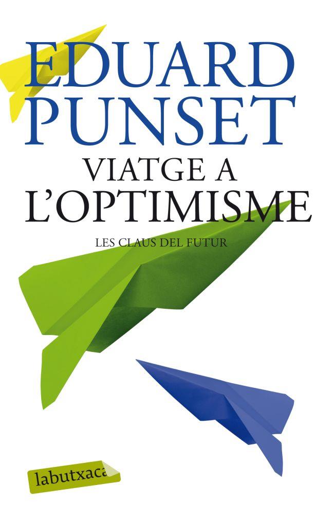 VIATGE A L'OPTIMISME | 9788499306452 | PUNSET, EDUARD | Galatea Llibres | Llibreria online de Reus, Tarragona | Comprar llibres en català i castellà online