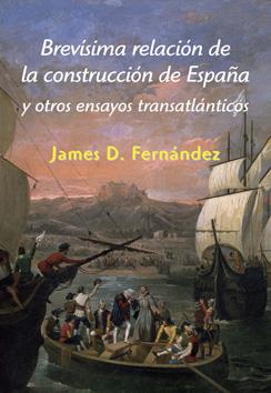 BREVÍSIMA RELACIÓN DE LA CONSTRUCCIÓN DE ESPAÑA | 9788496813861 | FERNÁNDEZ, JAMES D. | Galatea Llibres | Llibreria online de Reus, Tarragona | Comprar llibres en català i castellà online