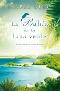 LA BAHÍA DE LA LUNA VERDE | 9788498729221 | BETO, ISABEL | Galatea Llibres | Llibreria online de Reus, Tarragona | Comprar llibres en català i castellà online