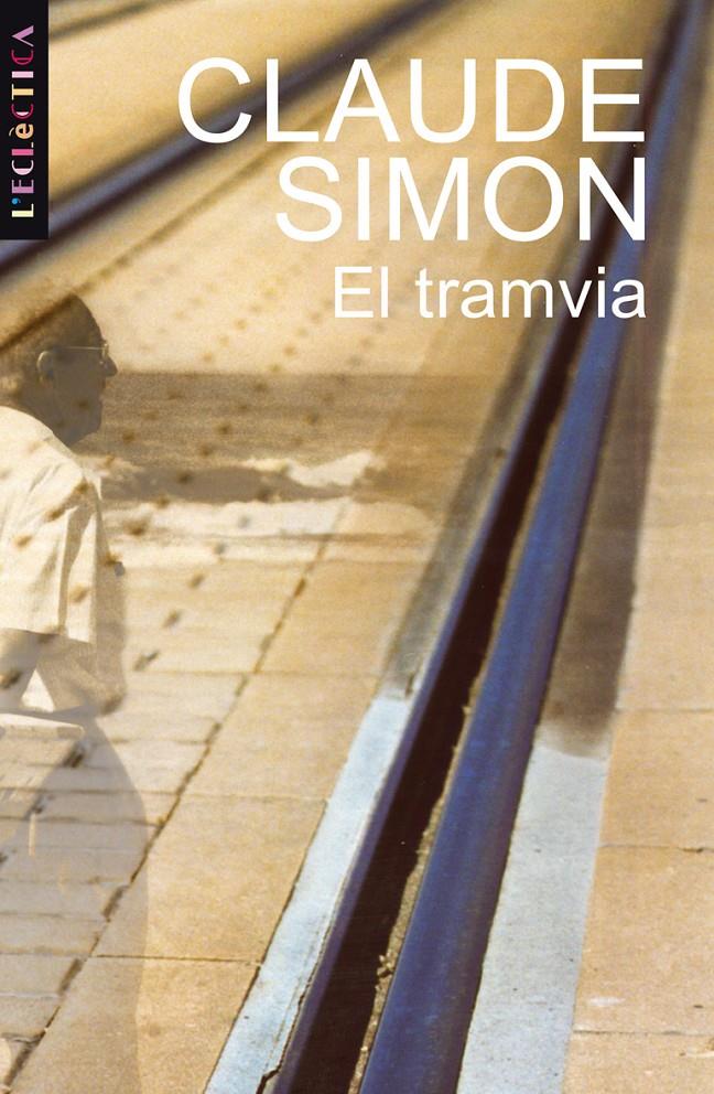 TRAMVIA, EL | 9788476606865 | SIMON, CLAUDE | Galatea Llibres | Llibreria online de Reus, Tarragona | Comprar llibres en català i castellà online