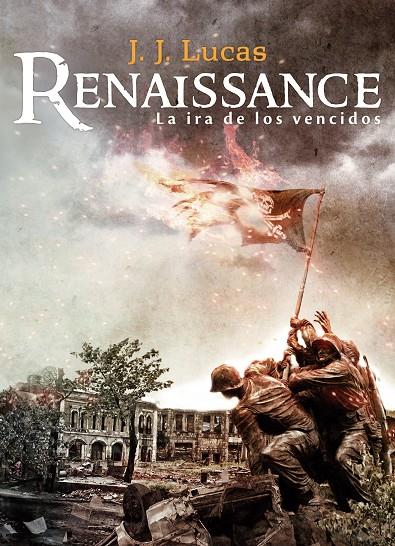 RENAISSANCE: LA IRA DE LOS VENCIDOS | 9788416961443 | LUCAS, J.J. | Galatea Llibres | Llibreria online de Reus, Tarragona | Comprar llibres en català i castellà online