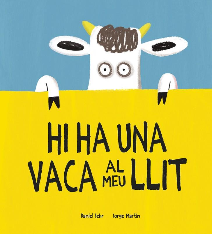 HI HA UNA VACA AL MEU LLIT | 9788418599781 | FEHR, DANIEL | Galatea Llibres | Llibreria online de Reus, Tarragona | Comprar llibres en català i castellà online