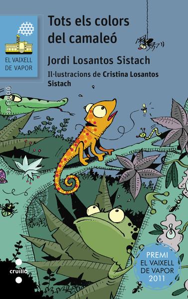 TOTS ELS COLORS DEL CAMALEO | 9788466139427 | LOSANTOS SISTACH, JORDI | Galatea Llibres | Llibreria online de Reus, Tarragona | Comprar llibres en català i castellà online