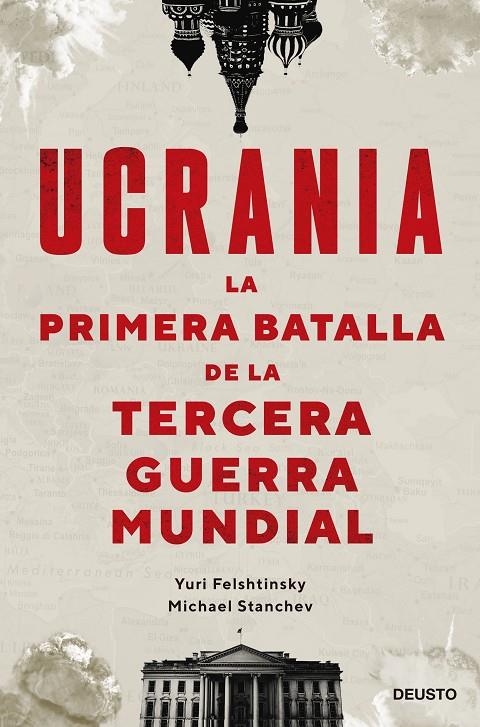 UCRANIA: LA PRIMERA BATALLA DE LA TERCERA GUERRA MUNDIAL | 9788423434190 | FELSHTINSKY Y MICHAEL STANCHEV, YURI | Galatea Llibres | Llibreria online de Reus, Tarragona | Comprar llibres en català i castellà online