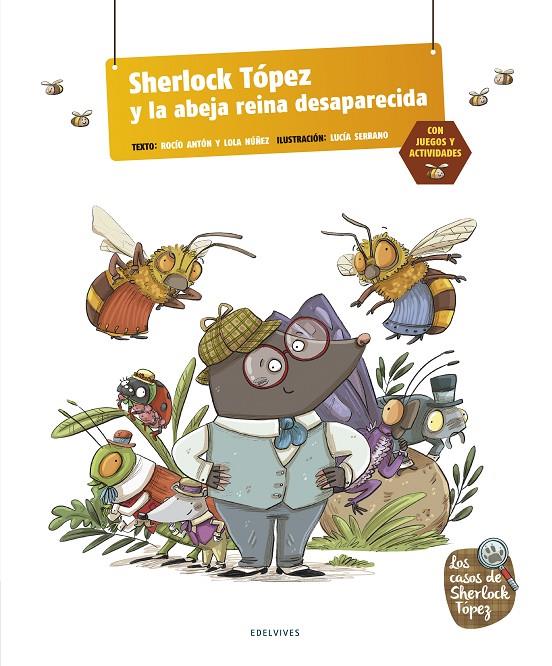 SHERLOCK TÓPEZ Y LA ABEJA REINA DESPARECIDA | 9788414024935 | ANTÓN BLANCO, ROCIO/NÚÑEZ MADRID, DOLORES | Galatea Llibres | Llibreria online de Reus, Tarragona | Comprar llibres en català i castellà online