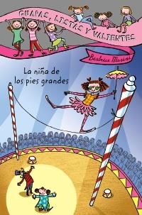 GUAPAS, LISTAS Y VALIENTES 2. LA NIÑA DE LOS PIES GRANDES | 9788466795418 | MASINI, BEATRICE | Galatea Llibres | Llibreria online de Reus, Tarragona | Comprar llibres en català i castellà online