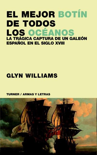 MEJOR BOTIN DE TODOS LOS OCEANOS. CAPTURA GALEON ESPAÑOL | 9788475065618 | WILLIAMS, GLYN | Galatea Llibres | Librería online de Reus, Tarragona | Comprar libros en catalán y castellano online