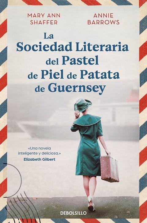 LA SOCIEDAD LITERARIA DEL PASTEL DE PIEL DE PATATA DE GUERNSEY | 9788466377645 | SHAFFER, MARY ANN/BARROWS, ANNIE | Galatea Llibres | Llibreria online de Reus, Tarragona | Comprar llibres en català i castellà online