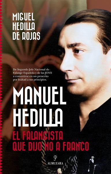 MANUEL HEDILLA. EL FALANGISTA QUE DIJO NO A FRANCO | 9788411317351 | HEDILLA DE ROJAS, MIGUEL | Galatea Llibres | Llibreria online de Reus, Tarragona | Comprar llibres en català i castellà online